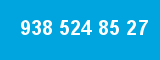 938 524 85 27